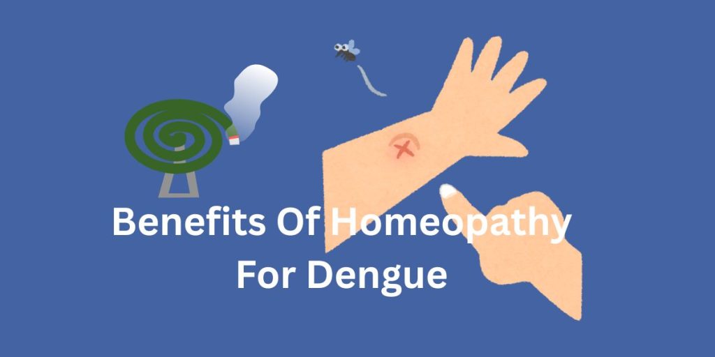Benefits Of Homeopathy For Dengue