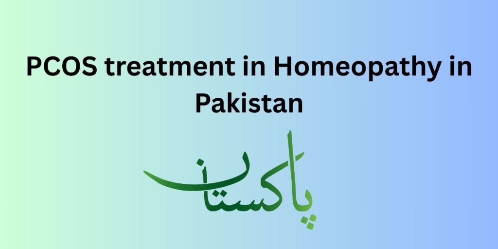 PCOS treatment in Homeopathy in Pakistan